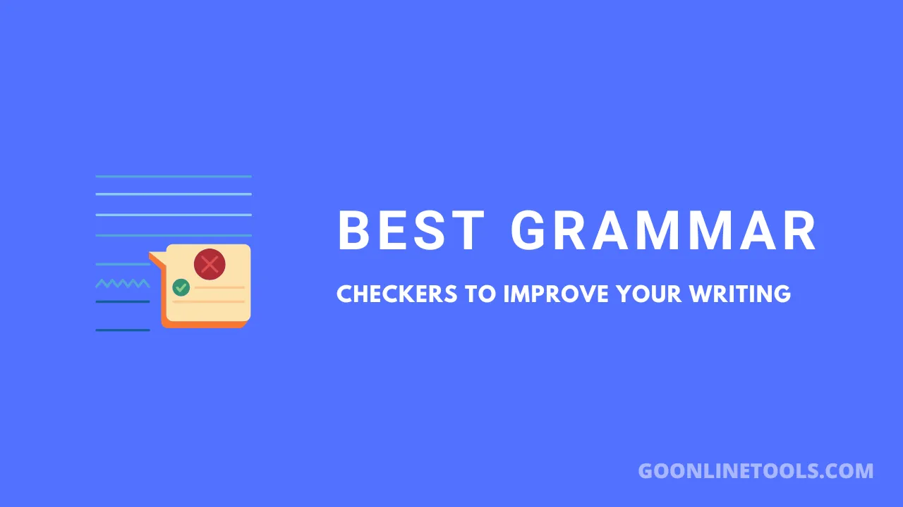 7 Best Grammar Checkers to Improve Your Writing