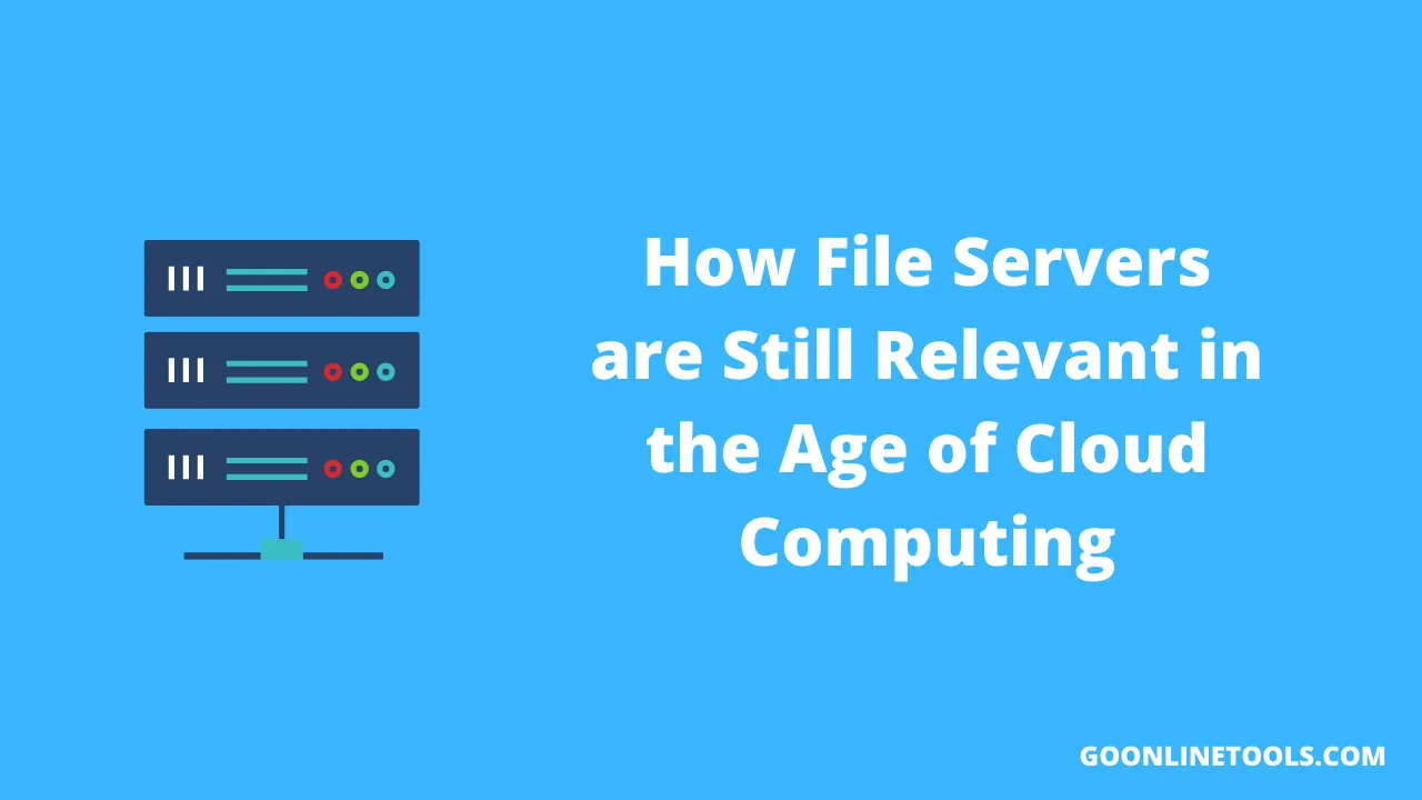 How File Servers are Still Relevant in the Age of Cloud Computing