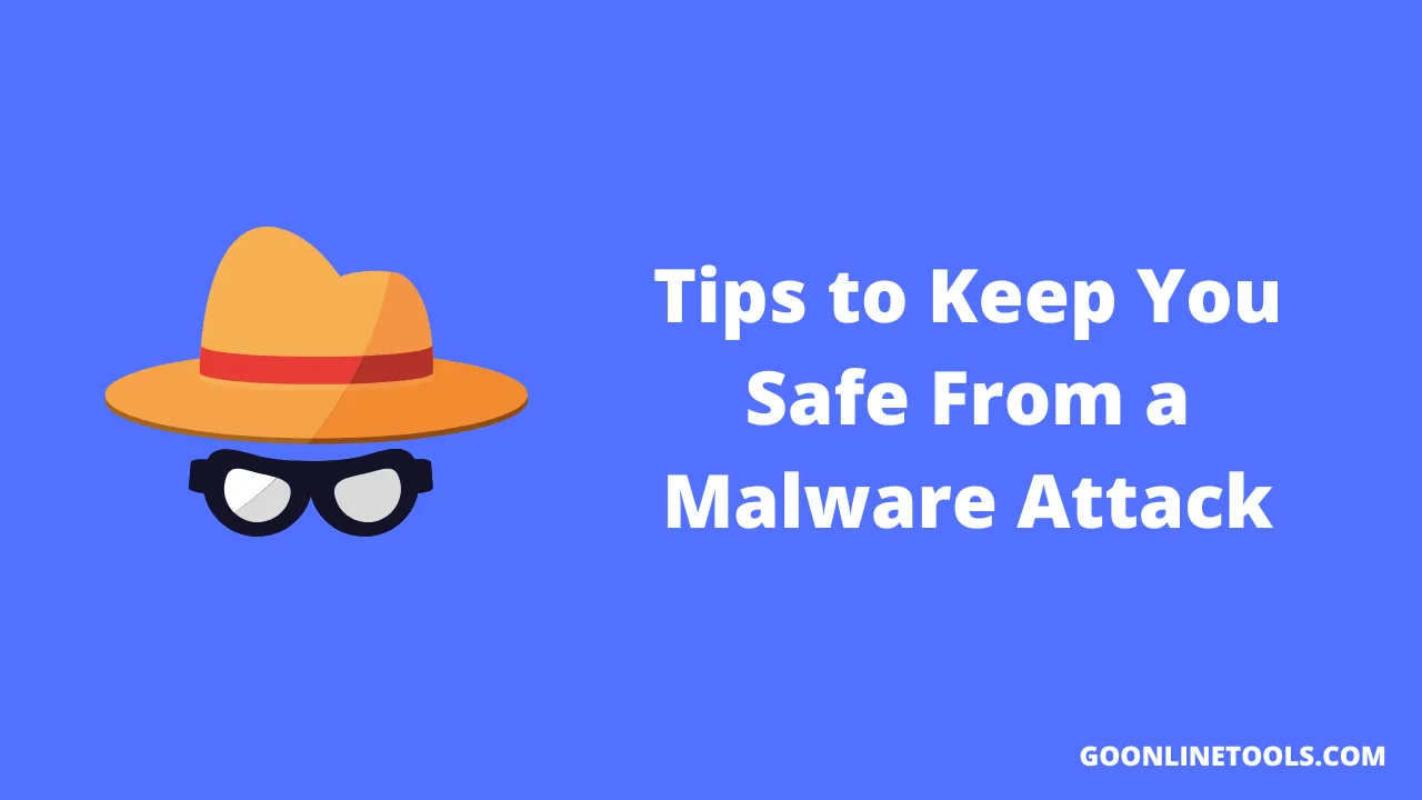 4 Simple Tips to Keep You Safe From a Malware Attack