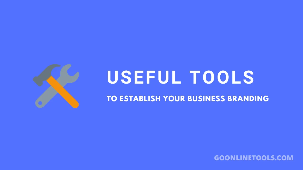 Useful Tools to Establish Your Business Branding