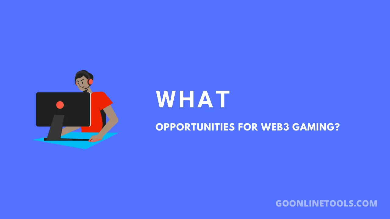 What Opportunities are out There for Web3 Gaming?