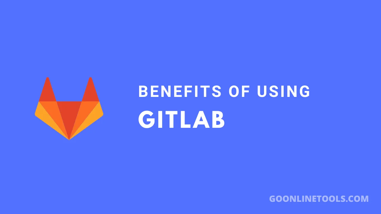 Benefits of Using GitLab for Software Development
